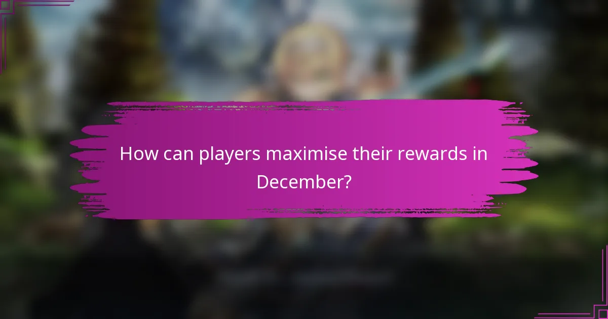 How can players maximise their rewards in December?