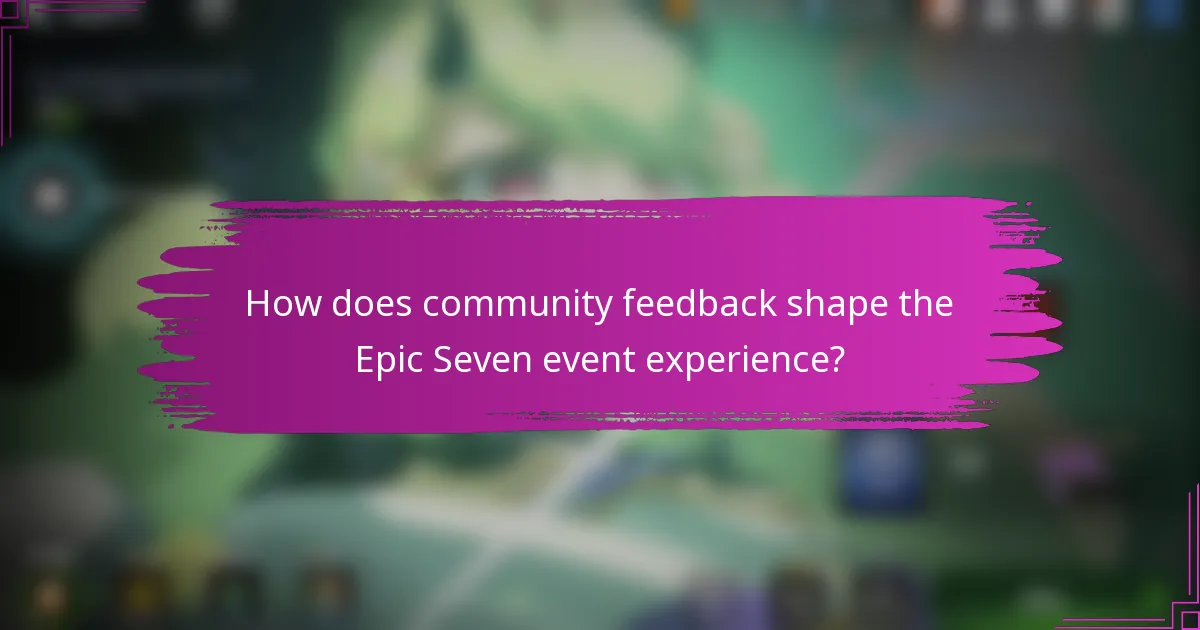 How does community feedback shape the Epic Seven event experience?