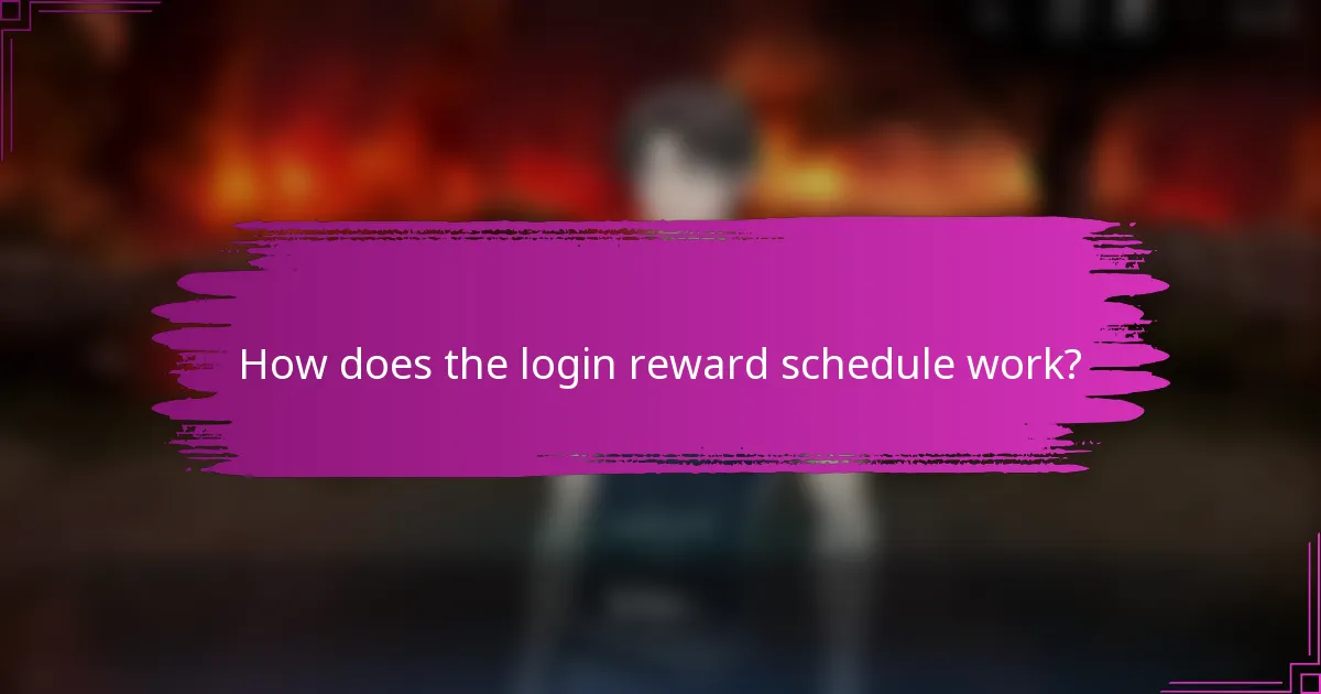 How does the login reward schedule work?
