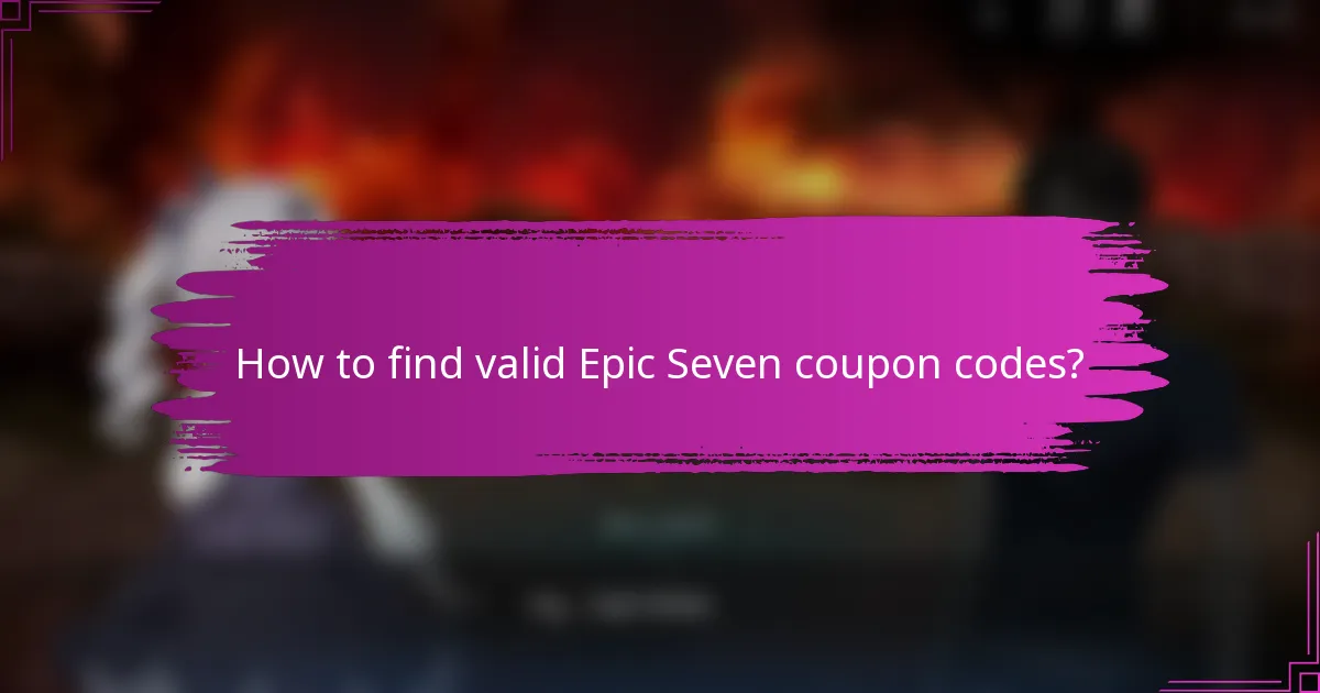 How to find valid Epic Seven coupon codes?