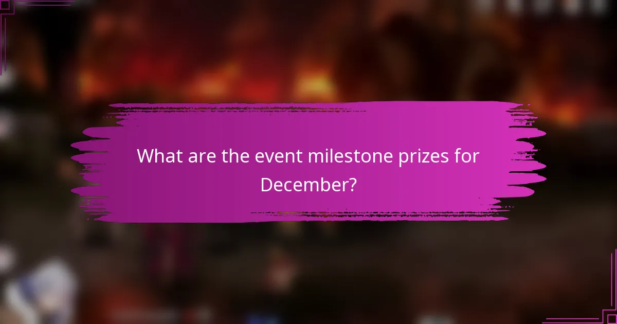 What are the event milestone prizes for December?