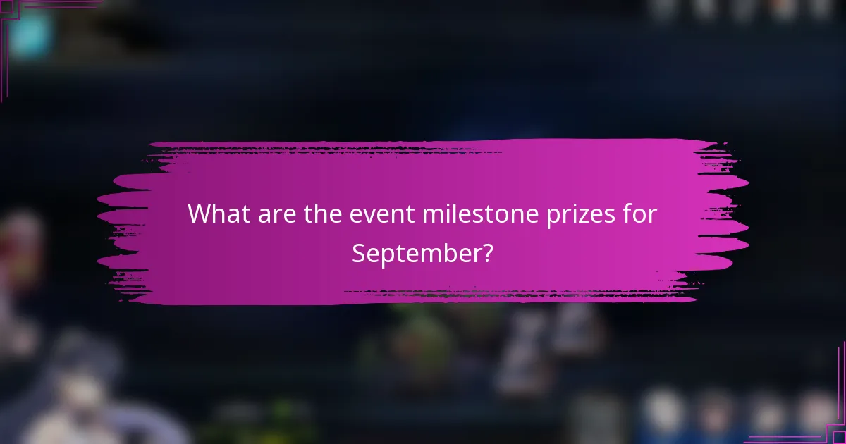 What are the event milestone prizes for September?