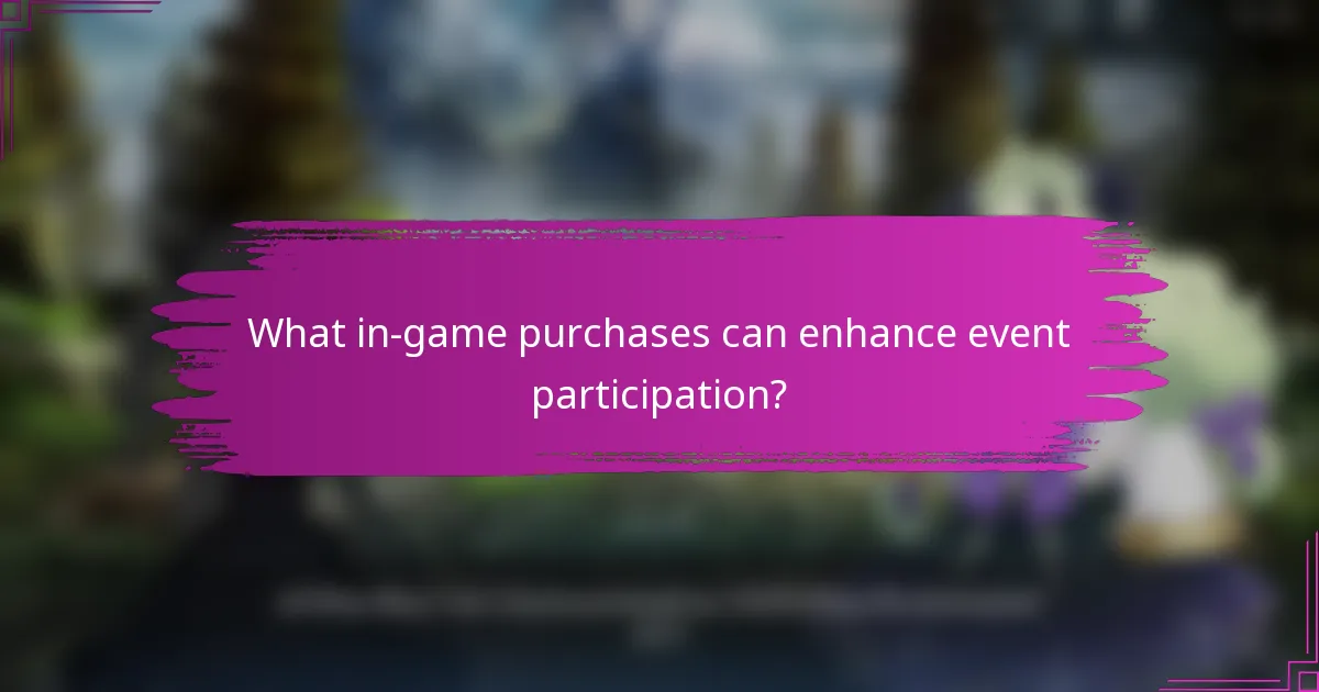 What in-game purchases can enhance event participation?