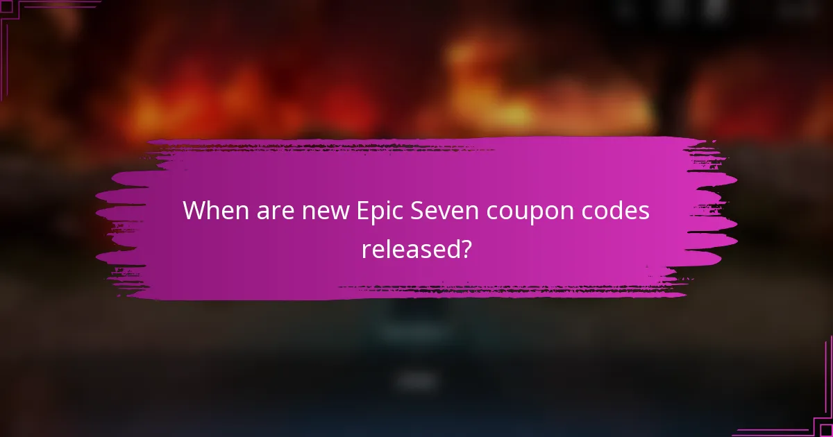 When are new Epic Seven coupon codes released?