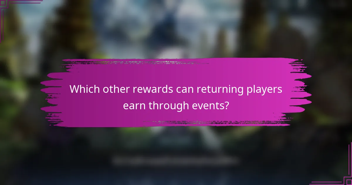 Which other rewards can returning players earn through events?