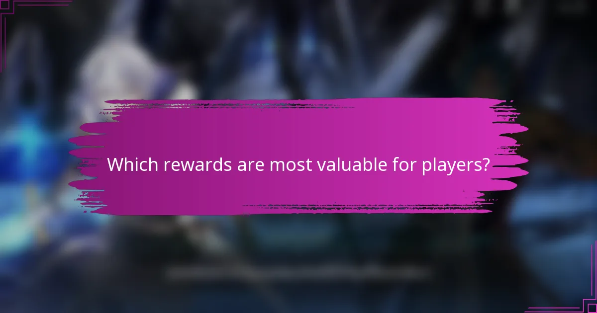 Which rewards are most valuable for players?